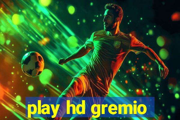 play hd gremio